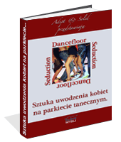 Poradnik: Sztuka uwodzenia kobiet na parkiecie tanecznym - ebook