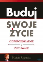 Poradnik: Buduj swoje ycie odpowiedzialnie i zuchwale - ebook