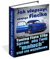 Poradnik: Jak ulepszy swojego Fiacika? - ebook