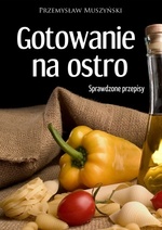 Poradnik: Gotowanie na ostro. Sprawdzone przepisy - ebook