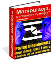 Poradnik: Manipulacja, perswazja czy magia? - ebook