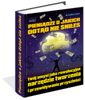 Poradnik: Pienidze o jakich dotd nie nie - ebook