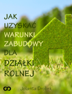 jak uzyska warunki zabudowy, uzyskanie warunkw zabudowy, wydanie warunkw zabudowy, wniosek o wydanie warunkw zabudowy, wzr wniosku, dziaka rolna, dziaka budowlana, budowa domu, budowa na dziace rolnej, odmowa wydania warunkw