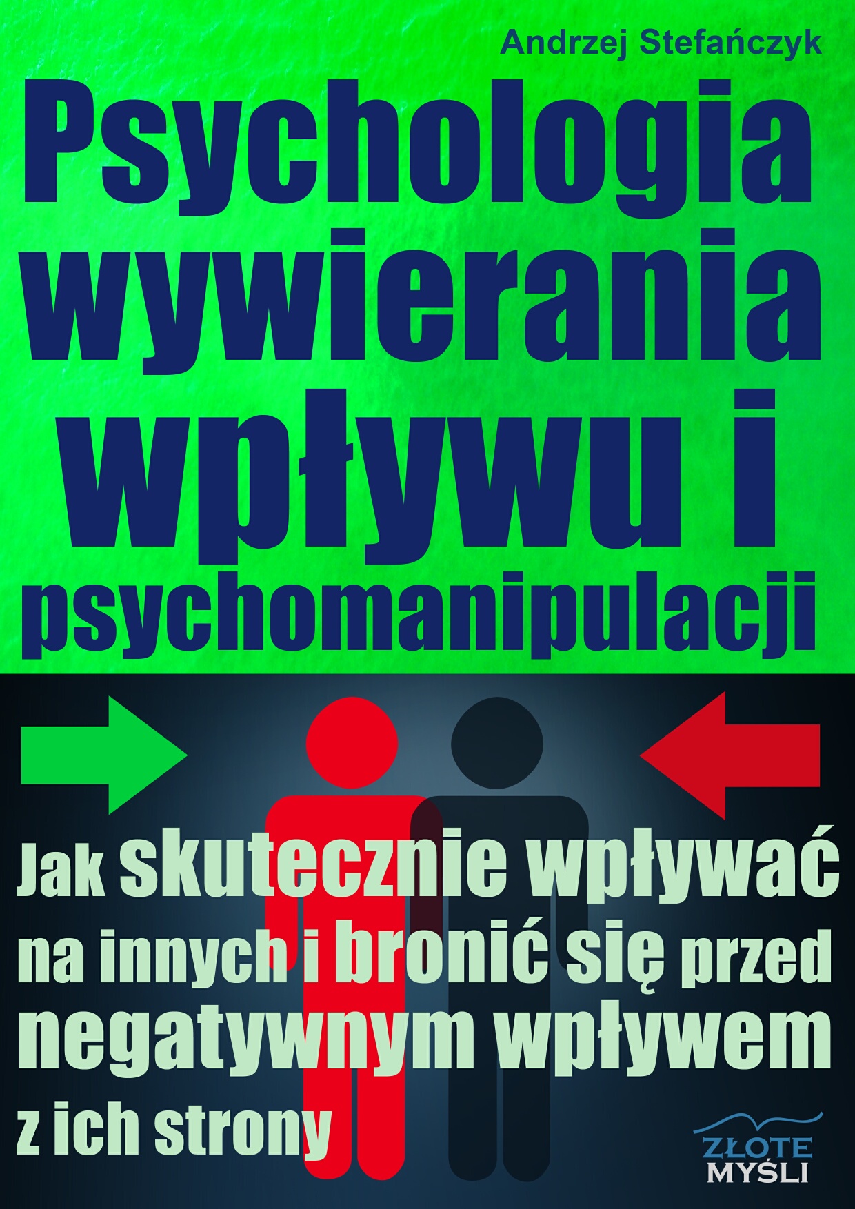 Andrzej Stefaczyk: Psychologia wywierania wpywu i psychomanipulacji - okadka