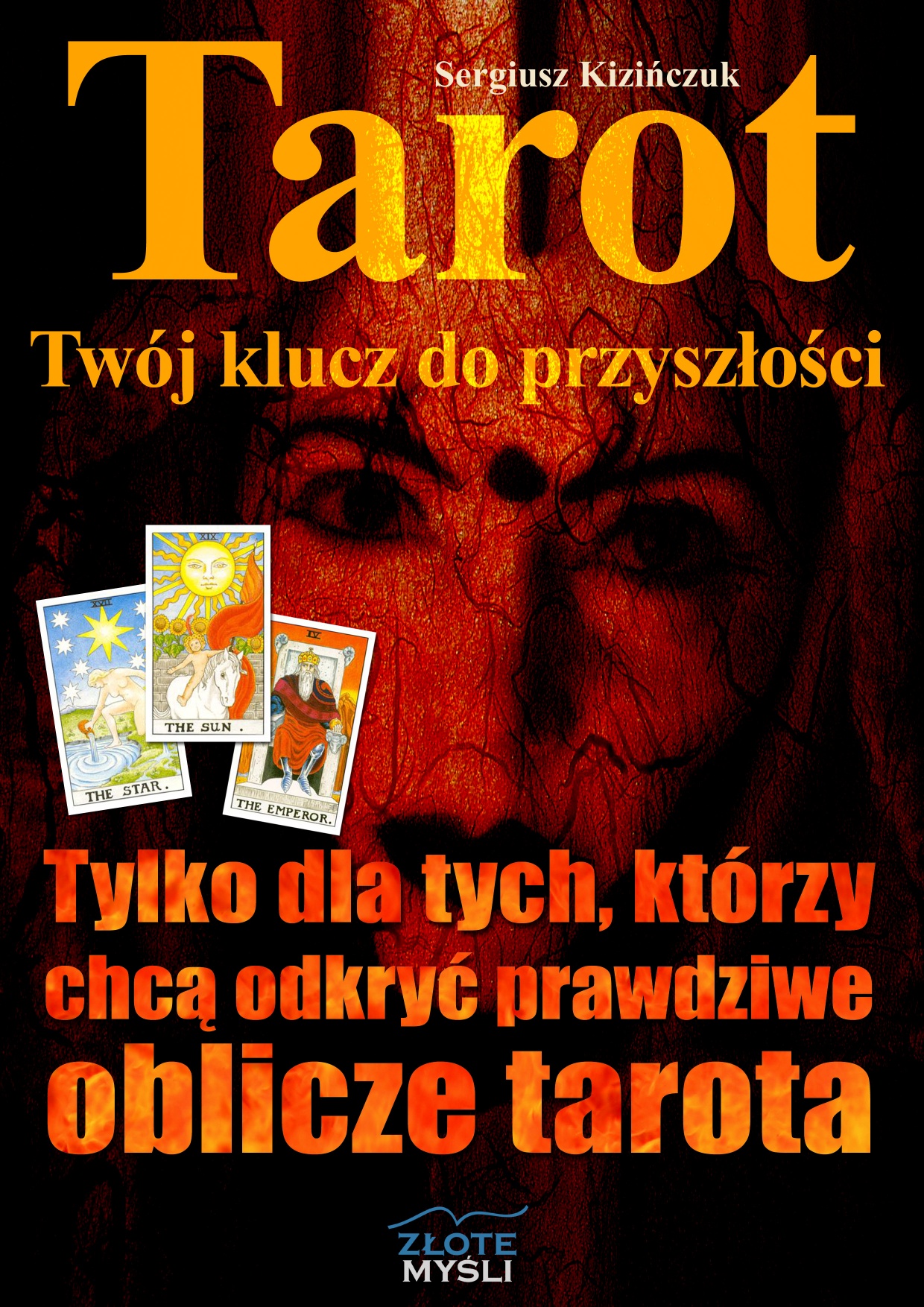 Sergiusz Kiziczuk: Tarot, Twj klucz do przyszoci - okadka