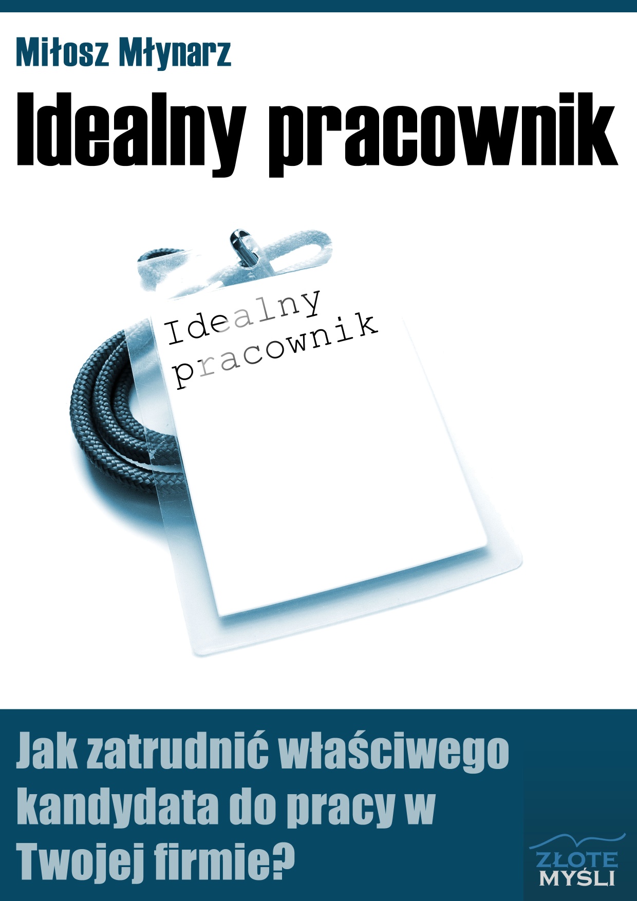 Miosz Mynarz: Idealny pracownik - okadka