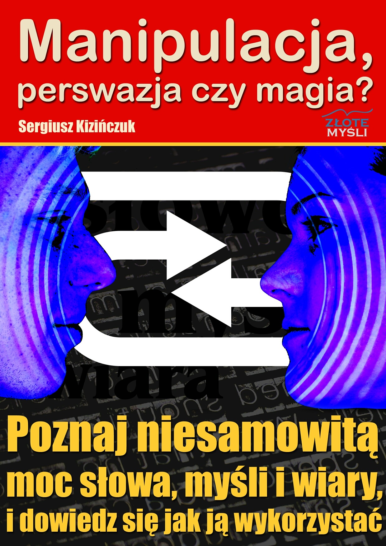 Sergiusz Kiziczuk: Manipulacja, perswazja czy magia? - okadka