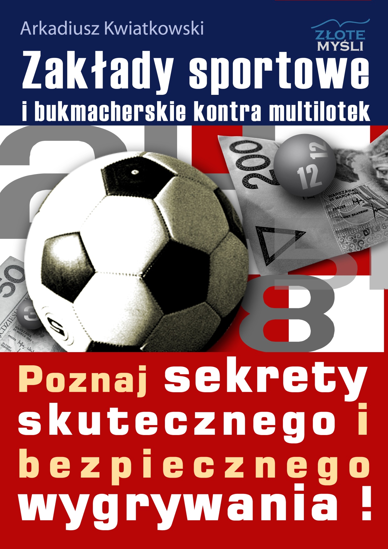 Arkadiusz Kwiatkowski: Zakłady sportowe i bukmacherskie kontra multilotek - okładka