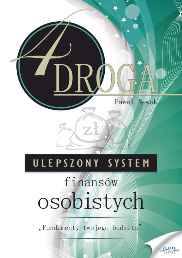 Pawe Nowak: CZWARTA DROGA. Ulepszony System Finansw Osobistych - okadka