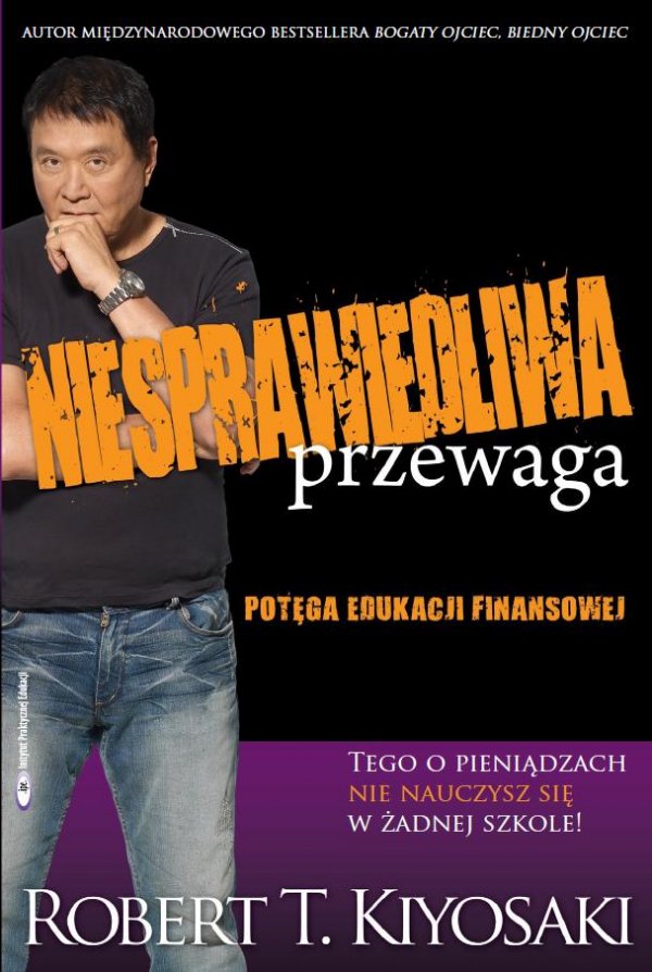 Robert Kiyosaki: Niesprawiedliwa przewaga - okadka