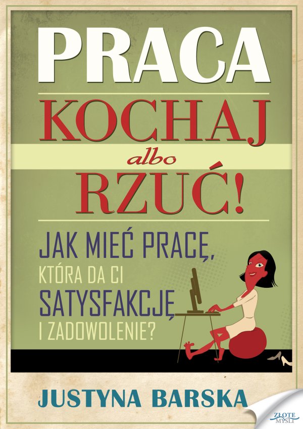 Justyna Barska: Praca. Kochaj albo rzu! - okadka