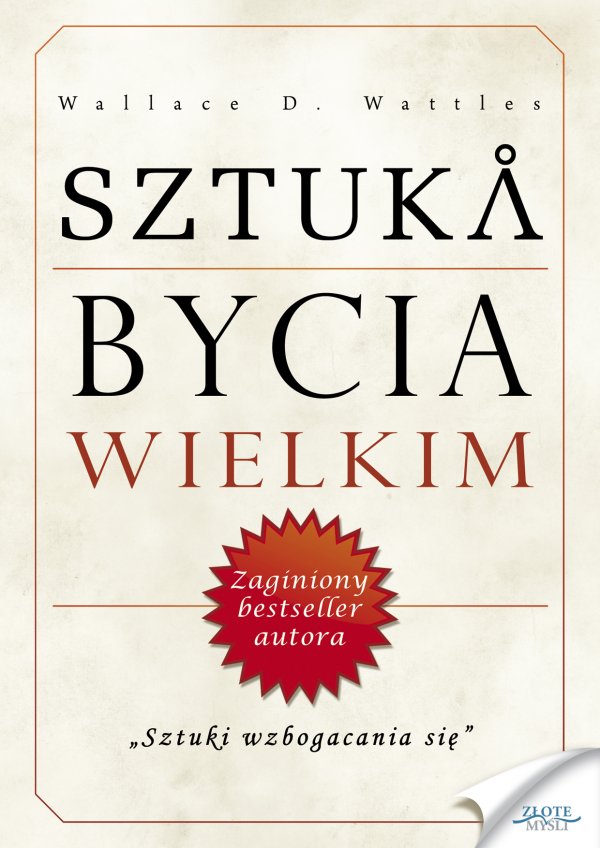 Wallace D. Wattles: Sztuka bycia wielkim - okadka