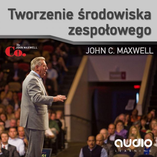 John C. Maxwell: Tworzenie rodowiska zespoowego - okadka