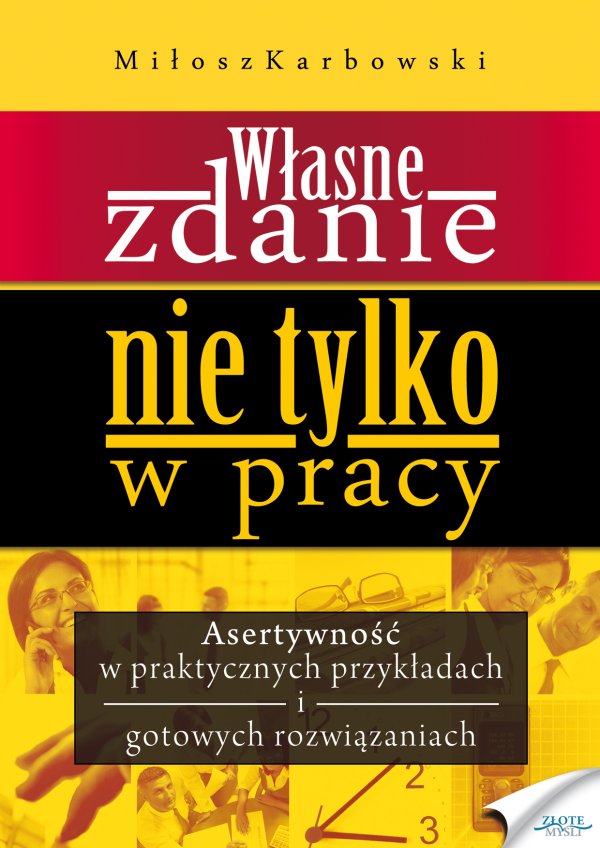 Miosz Karbowski: Wasne zdanie. Nie tylko w pracy - okadka